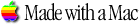 Made with Mac
